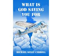 What Is God Saving You For?: One man’s search for the truth.