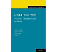Michael Kelly James Raines School Social Work: An Evidence-Informed (Tascabile)