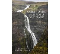 Michael Kendall-Tobia The Concise Guide To The Waterfalls Of Icelan (Tascabile)