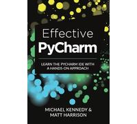 Michael Kennedy Matt Harrison Effective PyCharm (Tascabile)