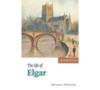 Michael Kennedy The Life of Elgar (Tascabile) Musical Lives