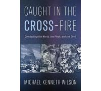 Michael Kenneth Wilson Caught in the Cross-Fire (Tascabile)