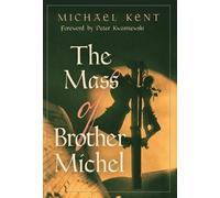 Michael Kent The Mass of Brother Michel (Copertina rigida)