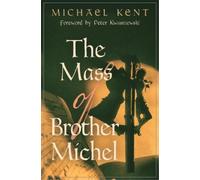 Michael Kent The Mass of Brother Michel (Tascabile)