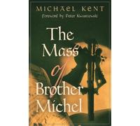 Michael Kent The Mass of Brother Michel (Tascabile)