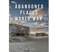 Michael Kerrigan Abandoned Places of World War II (Copertina rigida)