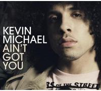 Michael,Kevin - Ain'T Got You