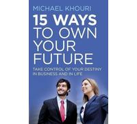 Michael Khouri 15 Ways to Own Your Future - Take Control of Your Des (Tascabile)