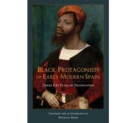 Michael Kidd Black Protagonists of Early Modern Spain (Tascabile)