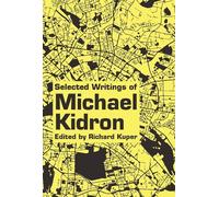 Michael Kidron Selected Writings Of Michael Kidron (Tascabile)