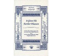 Michael Kilgarriff It Gives Me Further Pleasure (Tascabile)