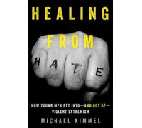 Michael Kimmel Healing from Hate (Copertina rigida)