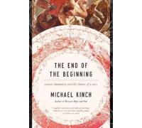 Michael Kinch The End of the Beginning (Copertina rigida)