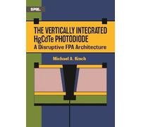 Michael Kinch The Vertically Integrated HgCdTe Photodiode (Tascabile)