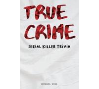 Michael King True Crime Serial Killer Trivia (Tascabile)