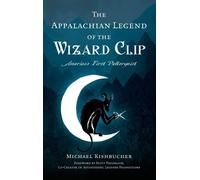 Michael Kishbucher Appalachian Legend of the Wizard Clip (Copertina rigida)