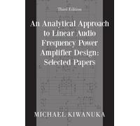 Michael Kiwanuk An Analytical Approach to Linear Audio Frequency Pow (Tascabile)