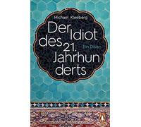 Michael Kleeberg Der Idiot des 21. Jahrhunderts: Ein Divan (Tascabile)