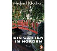 Michael Kleeberg Ein Garten im Norden: Roman (Tascabile)