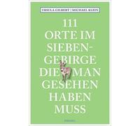 Michael Klein Ursula 111 Orte im Siebengebirge, die man gesehen hab (Tascabile)