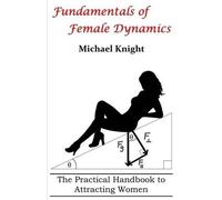 Michael Knight Fundamentals of Female Dynamics (Tascabile)