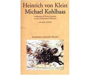 Michael Kohlhaas. Testo tedesco a fronte - Kleist Heinrich von