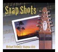 Michael Kollwitz-Chapman Stick - Snap Shots