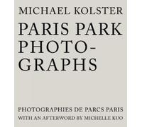 Michael Kolster Paris Park Photographs (Copertina rigida)