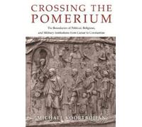 Michael Koortbojian Crossing the Pomerium (Copertina rigida)