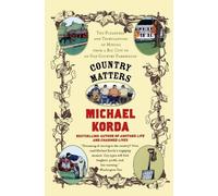 Country Matters: The Pleasures and Tribulations of Moving from a Big City to an Old Country Farmhouse
