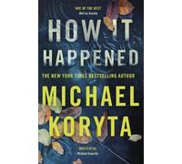 Michael Koryta How it Happened (Copertina rigida)