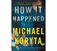 Michael Koryta How It Happened (Tascabile)