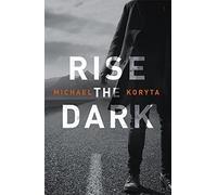 Michael Koryta Rise the Dark (Tascabile)