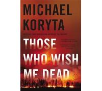 Michael Koryta Those Who Wish Me Dead (Tascabile)