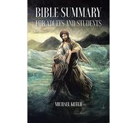Michael Kotch Bible Summary for Adults and Students (Tascabile)