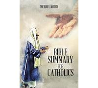 Michael Kotch Bible Summary for Catholics (Tascabile)