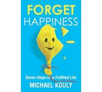 Michael Kouly Forget Happiness (Tascabile)