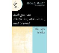 Michael Krausz Dialogues on Relativism, Absolutism, and Beyon (Copertina rigida)