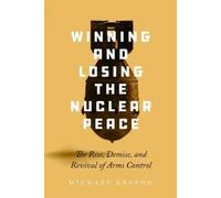 Michael Krepon Winning and Losing the Nuclear Peace (Copertina rigida)