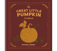 Michael Krondl The Great Little Pumpkin Cookbook (Copertina rigida)