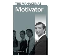 Michael Kroth The Manager as Motivator (Copertina rigida) Manager as …