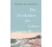 Michael Kumpfmuller Die Herrlichkeit des Lebens (Tascabile)