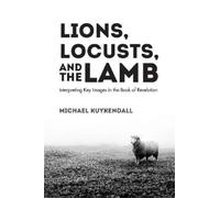 Michael Kuykendall Lions, Locusts, and the Lamb (Copertina rigida)