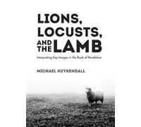 Michael Kuykendall Lions, Locusts, and the Lamb (Tascabile)
