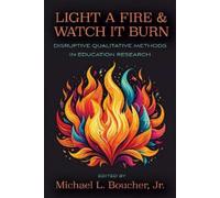 Michael L. Boucher Light a Fire and Watch It Burn (Tascabile)