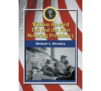 Michael L. Brom William Howard Taft and the First Motoring Presidenc (Tascabile)