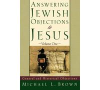 Michael L. Brow Answering Jewish Objections to Jesus - General and H (Tascabile)