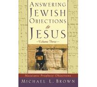 Michael L. Brow Answering Jewish Objections to Jesus - Messianic Pro (Tascabile)