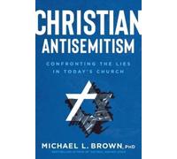 Michael L. Brown Christian Antisemitism (Tascabile)