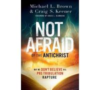 Michael L. Brown Not Afraid of the Antichrist - Why We Don`t Believ (Tascabile)